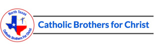 North Texas Catholic Brothers for Christ